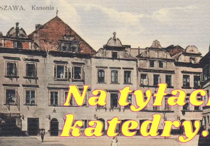 Kanonia Warszawa: Jakie sekrety kryje zabytkowa ulica? Historia, fakty